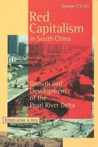 bokomslag Red Capitalism in South China: Growth and Development of the Pearl River Delta