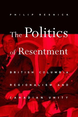 Philip Resnick - Politics of Resentment, Inbunden