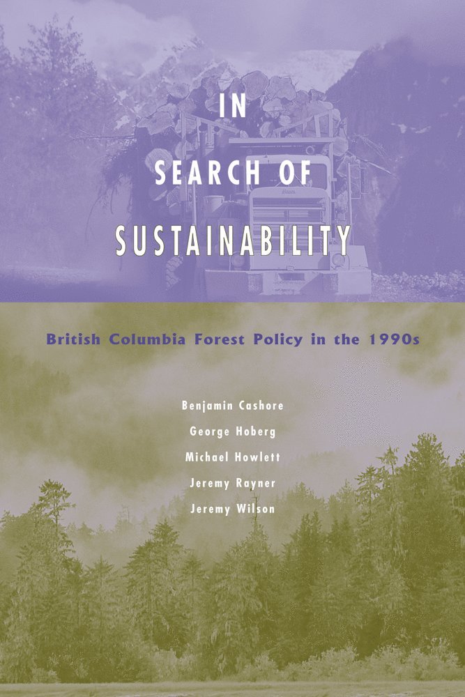 Benjamin Cashore, Michael Howlett, Jeremy Wilson, George Hoberg, Jeremy Rayner - In Search of Sustainability, Inbunden