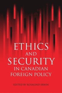 bokomslag Ethics and Security in Canadian Foreign Policy