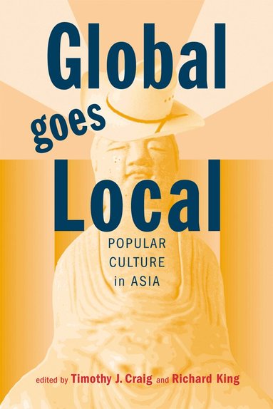 Timothy J. Craig, Richard King - Global Goes Local, Inbunden