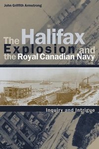bokomslag The Halifax Explosion and the Royal Canadian Navy