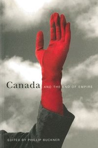 bokomslag Canada and the End of Empire