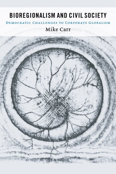 Mike Carr - Bioregionalism and Civil Society, Inbunden