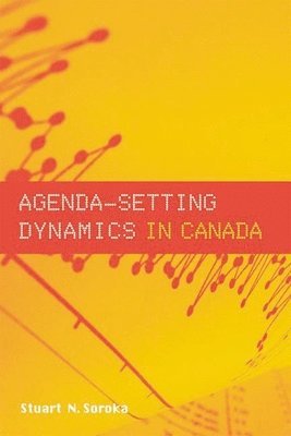 Stuart N. Soroka, Stuart N Soroka - Agenda-Setting Dynamics in Canada, Häftad
