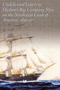 bokomslag Undelivered Letters to Hudson's Bay Company Men on the Northwest Coast of America, 1830-57