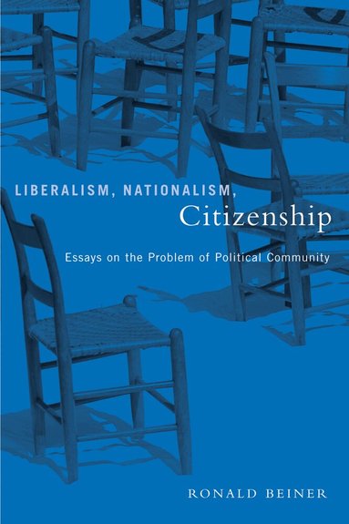 Ronald Beiner - Liberalism, Nationalism, Citizenship, Inbunden