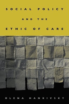 Social Policy and the Ethic of Care 1