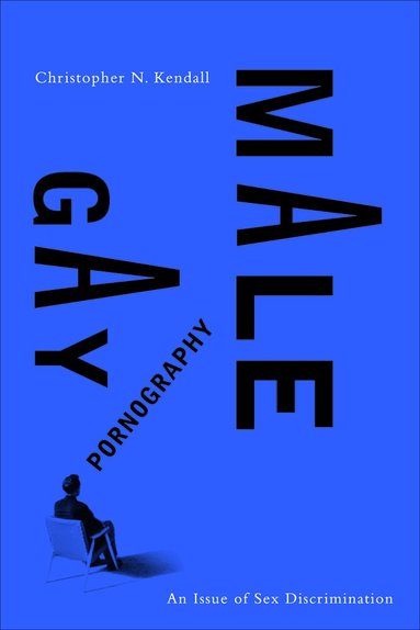 Christopher N. Kendall - Gay Male Pornography, Häftad