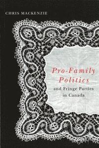 bokomslag Pro-Family Politics and Fringe Parties in Canada