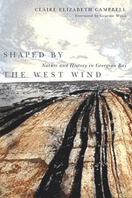 Claire Elizabeth Campbell - Shaped by the West Wind, Inbunden