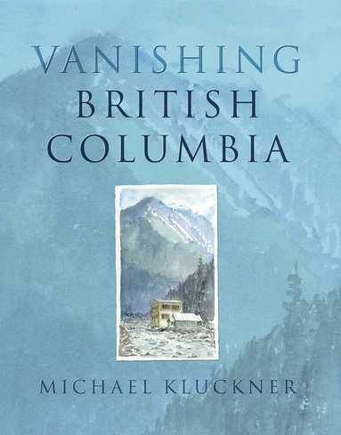 bokomslag Vanishing British Columbia