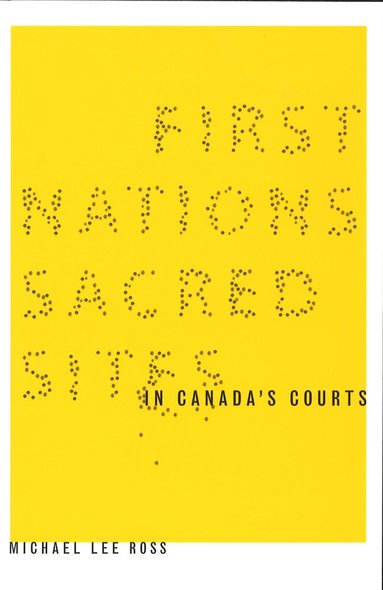 bokomslag First Nations Sacred Sites in Canada's Courts