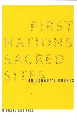 First Nations Sacred Sites in Canada's Courts 1