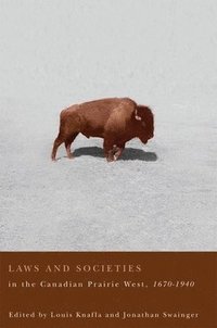 bokomslag Laws and Societies in the Canadian Prairie West, 1670-1940