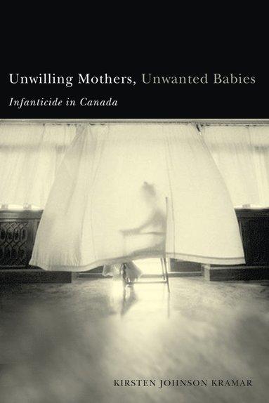 bokomslag Unwilling Mothers, Unwanted Babies