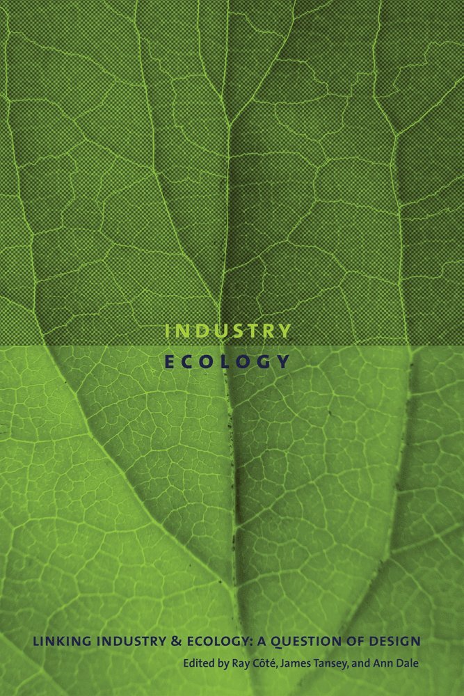 Ray Côté, James Tansey, Ann Dale - Linking Industry and Ecology, Häftad