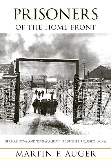 Martin F. Auger - Prisoners of the Home Front, Inbunden