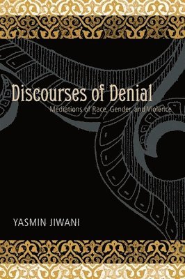 Yasmin Jiwani - Discourses of Denial, Inbunden