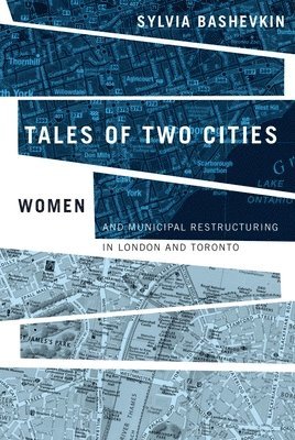 Sylvia Bashevkin - Tales of Two Cities, Inbunden