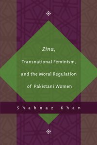 bokomslag Zina, Transnational Feminism, and the Moral Regulation of Pakistani Women