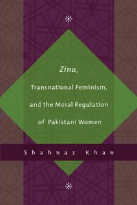 bokomslag Zina, Transnational Feminism, and the Moral Regulation of Pakistani Women