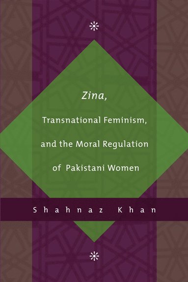 bokomslag Zina, Transnational Feminism, and the Moral Regulation of Pakistani Women