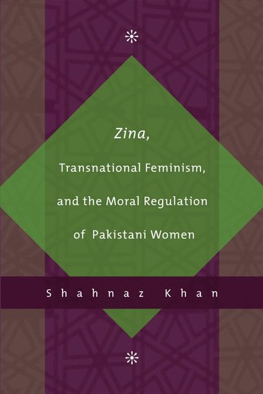 bokomslag Zina, Transnational Feminism, and the Moral Regulation of Pakistani Women