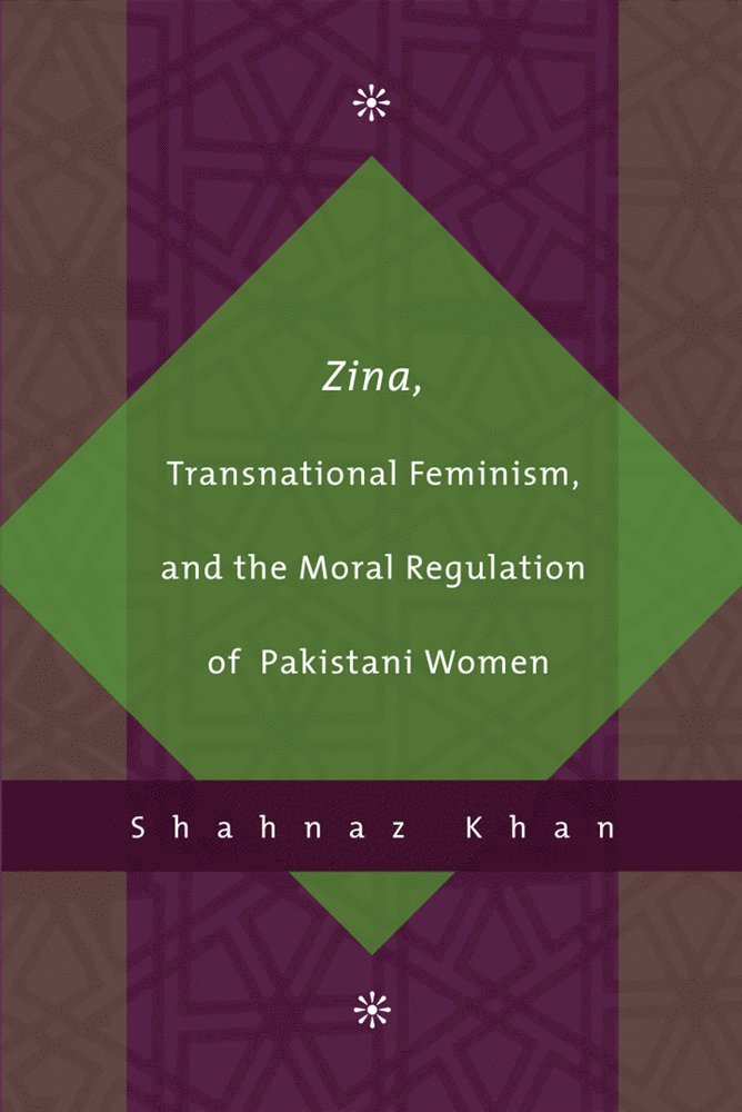 Zina, Transnational Feminism, and the Moral Regulation of Pakistani Women