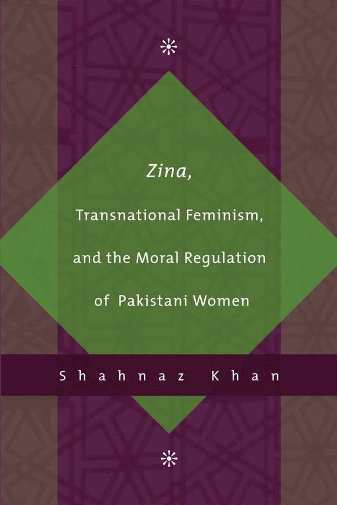 Zina, Transnational Feminism, and the Moral Regulation of Pakistani Women 1