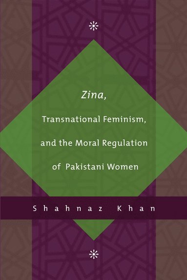 bokomslag Zina, Transnational Feminism, and the Moral Regulation of Pakistani Women