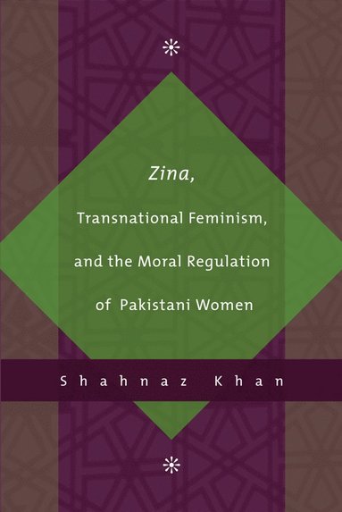 bokomslag Zina, Transnational Feminism, and the Moral Regulation of Pakistani Women