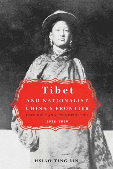 bokomslag Tibet and Nationalist China's Frontier