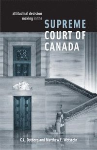 bokomslag Attitudinal Decision Making in the Supreme Court of Canada