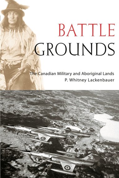 P. Whitney Lackenbauer - Battle Grounds, Häftad