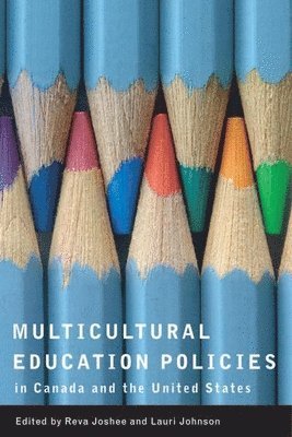 Reva Joshee, Lauri Johnson - Multicultural Education Policies in Canada and the United States, Inbunden
