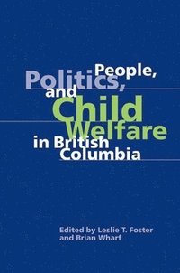 bokomslag People, Politics, and Child Welfare in British Columbia