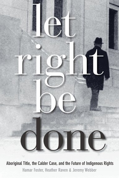 Hamar Foster, Heather Raven, Jeremy Webber - Let Right Be Done, Inbunden