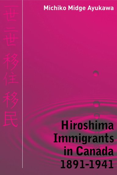 bokomslag Hiroshima Immigrants in Canada, 1891-1941