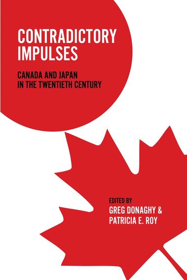 Greg Donaghy, Patricia E. Roy - Contradictory Impulses, Inbunden