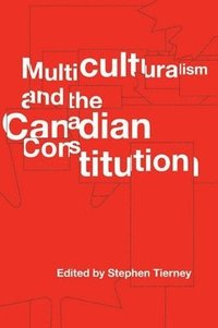 bokomslag Multiculturalism and the Canadian Constitution