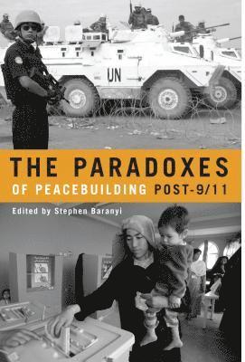 Stephen Baranyi - Paradoxes of Peacebuilding Post-9/11, Inbunden