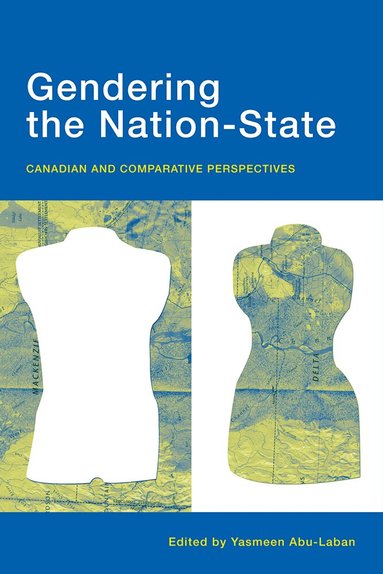 Yasmeen Abu-Laban - Gendering the Nation-State, Inbunden