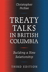 bokomslag Treaty Talks in British Columbia, Third Edition