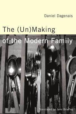 The (Un)Making of the Modern Family 1