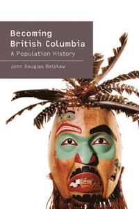 bokomslag Becoming British Columbia
