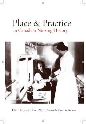 Place and Practice in Canadian Nursing History 1