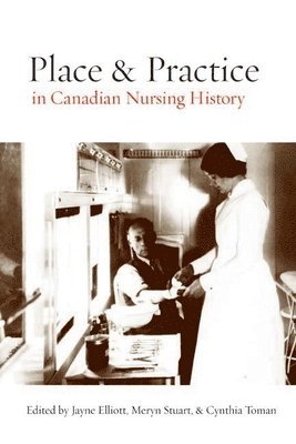 bokomslag Place and Practice in Canadian Nursing History