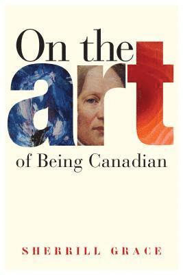 On the Art of Being Canadian 1