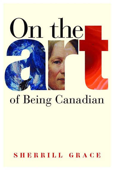 bokomslag On the Art of Being Canadian